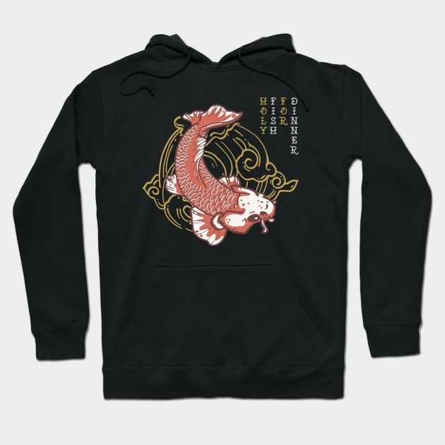 Holy Fish For Dinner Hoodie by BREAKINGcode